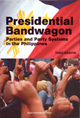 Presidential Bandwagon: Parties and Party Systems in the Philippines