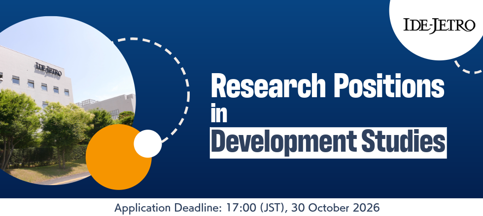 Job opening for IDE-JETRO Research Fellow for JFY 2027 Development Studies