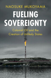 書籍：Fueling Sovereignty : Colonial Oil and the Creation of Unlikely States